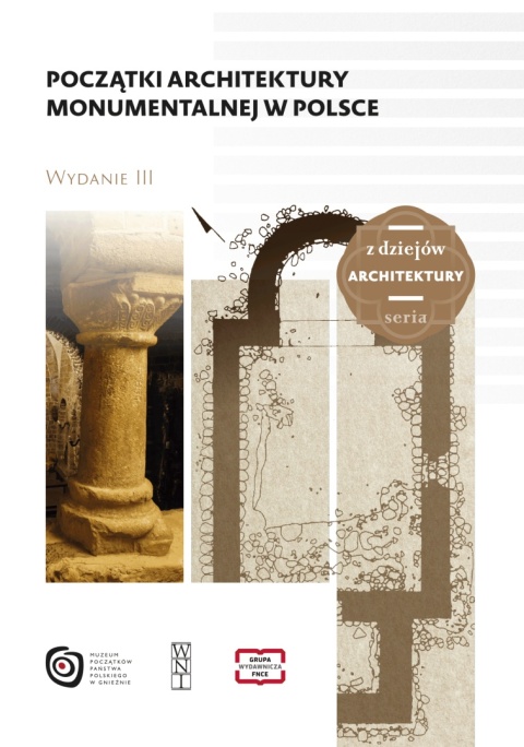 Początki architektury monumentalnej w Polsce wydanie III