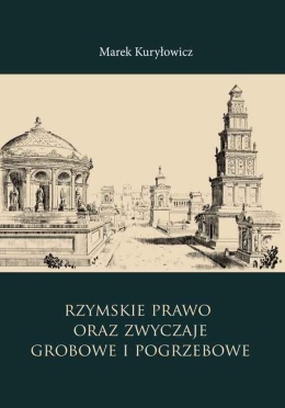 Rzymskie prawo oraz zwyczaje grobowe i pogrzebowe