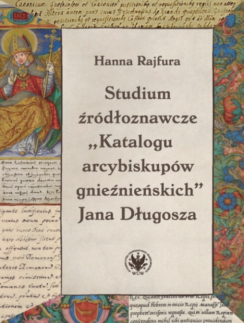 Studium źródłoznawcze Katalogu arcybiskupów gnieźnieńskich Jana Długosza