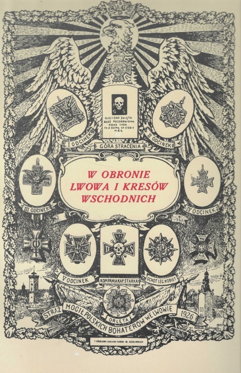W obronie Lwowa i Kresów Wschodnich polegli od 1-go listopada 1918 do 30-go czerwca 1919 r.