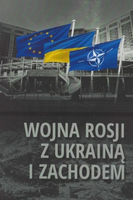 Wojna Rosji z Ukrainą i Zachodem