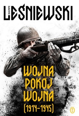 Wojna – pokój – wojna (1914 - 1945)