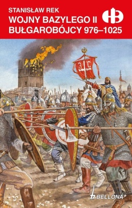 Wojny Bazylego II Bułgarobójcy 976-1025 Historyczne bitwy