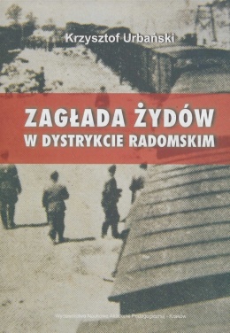 Zagłada Żydów w dystrykcie radomskim