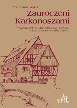 Zauroczeni Karkonoszami. Stowarzyszenie artystów św. Łukasza w Szklarskiej Porębie Górnej