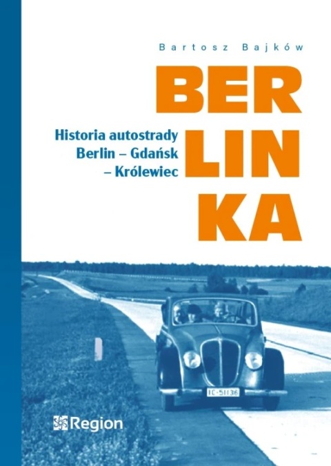BERLINKA. Historia autostrady Berlin – Gdańsk - Królewiec