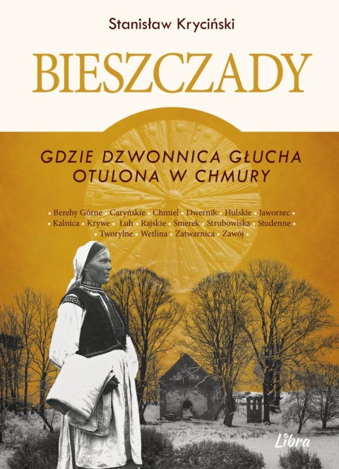 Bieszczady. Gdzie dzwonnica głucha otulona w chmury