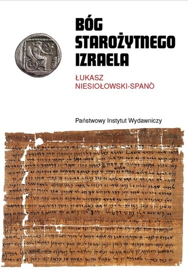 Bóg starożytnego Izraela. Studia z historii kultów jahwistycznych w I tysiącleciu p.n.e.