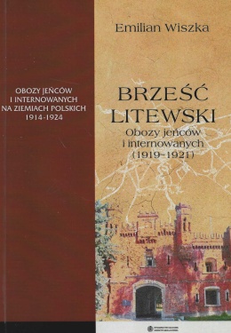 Brześć Litewski. Obozy jeńców i internowanych (1919 - 1921)