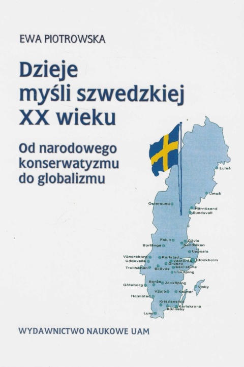Dzieje myśli szwedzkiej XX wieku. Od narodowego konserwatyzmu do globalizmu