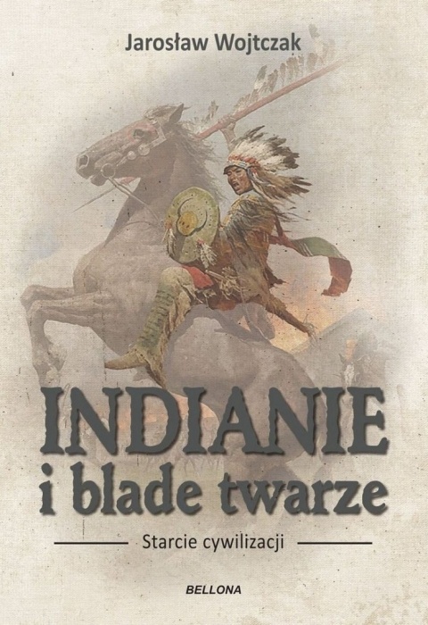 Indianie i blade twarze Starcie cywilizacji