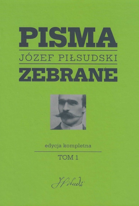 Józef Piłsudski. Pisma Zebrane. Edycja kompletna. Tom 1 i 2 - komplet