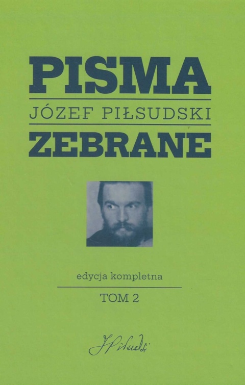 Józef Piłsudski. Pisma Zebrane. Edycja kompletna. Tom 1 i 2 - komplet