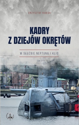 OUTLET - Kadry z dziejów okrętów. W służbie Neptuna i Klio Tom II