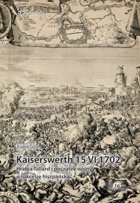 Kaiserswerth 15 VI 1702. Hrabia Tallard i początek wojny o sukcesję hiszpańską