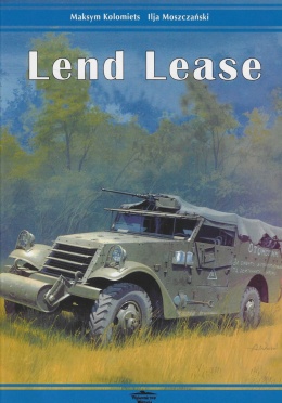 Lend Lease. Dostawy sprzętu pancernego i samochodów do ZSRS w latach 1941 - 1945