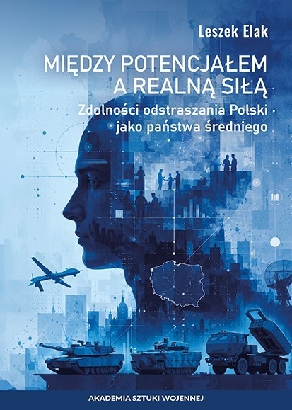 Między potencjałem a realną siłą. Zdolności odstraszania Polski jako państwa średniego