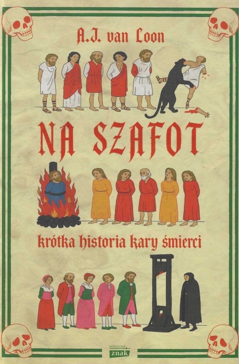 Na szafot. Krótka historia kary śmierci