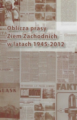 Oblicza prasy Ziem Zachodnich w latach 1945 - 2012