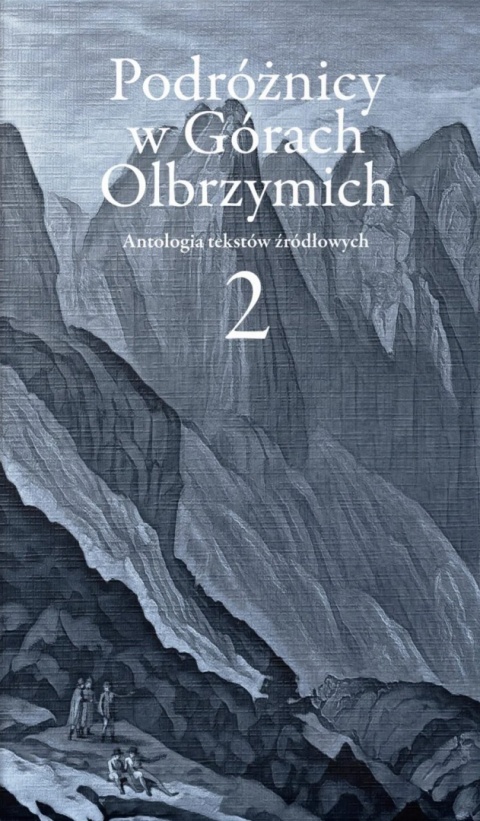 Podróżnicy w Górach Olbrzymich. Antologia tekstów źródłowych 2