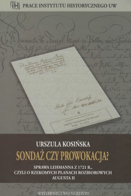 Sondaż czy prowokacja? Sprawa Lehmanna z 1721 r., czyli o rzekomych planach rozbiorowych Augusta II