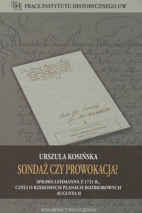 Sondaż czy prowokacja? Sprawa Lehmanna z 1721 r., czyli o rzekomych planach rozbiorowych Augusta II