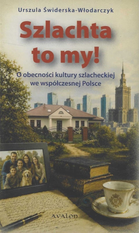 Szlachta to my! O obecności kultury szlacheckiej we współczesnej Polsce