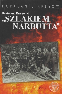 Szlakiem Narbutta. Organ Polskich Sił Zbrojnych Ziemi Lidzkiej - Czasopismo Ziemi Lidzkiej 1943 - 1945