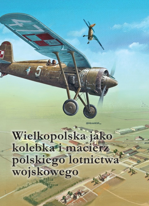 OUTLET - Wielkopolska jako kolebka i macierz polskiego lotnictwa wojskowego