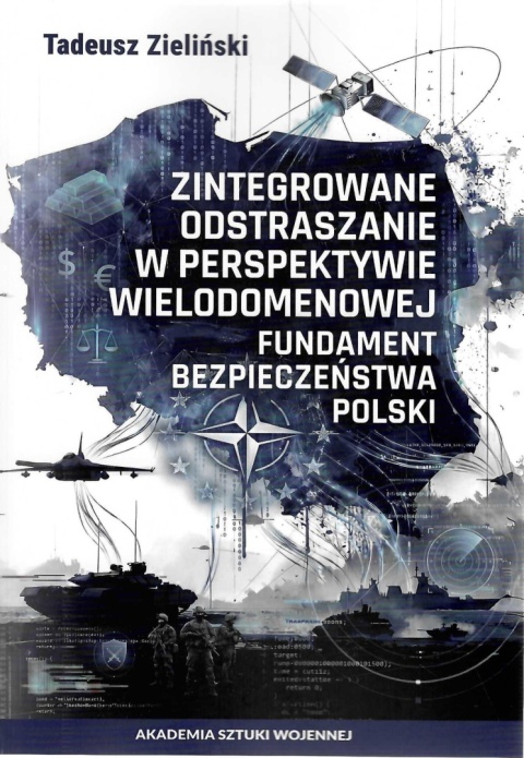 Zintegrowane odstraszanie w perspektywie wielodomenowej. Fundament bezpieczeństwa Polski