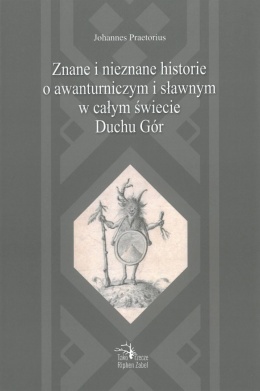 Znane i nieznane historie o awanturniczym i sławnym w całym świecie Duchu Gór