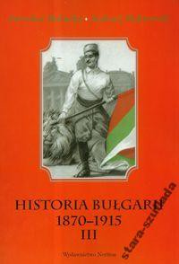 Historia Bułgarii 1870-1915 Tom 3