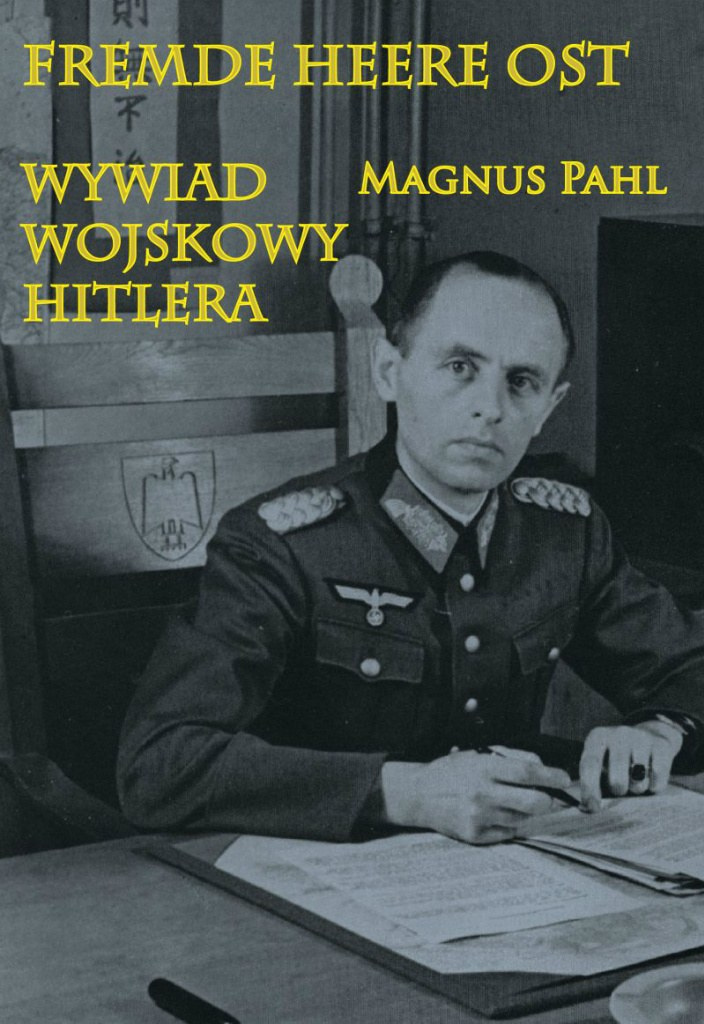 Fremde Heere Ost. Wywiad wojskowy Hitlera