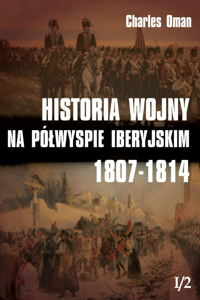 Historia wojny na Półwyspie Iberyjskim 1807-1814 Tom I/2