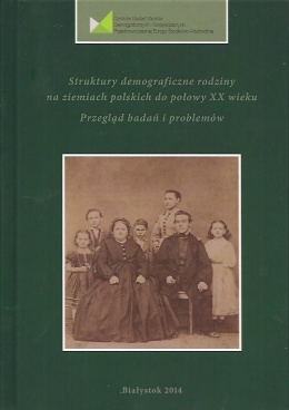 Struktury demograficzne rodziny na ziemiach polskich do połowy XX wieku