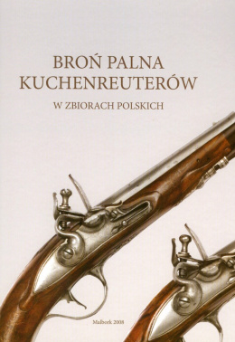 Broń palna Kuchenreuterów w zbiorach polskich