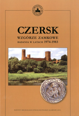 Czersk - Wzgórze Zamkowe. Badania w latach 1974-1983