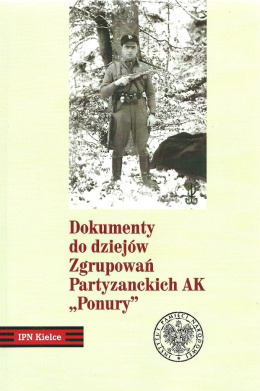 Dokumenty z dziejów Zgrupowań Partyzanckich AK "Ponury"