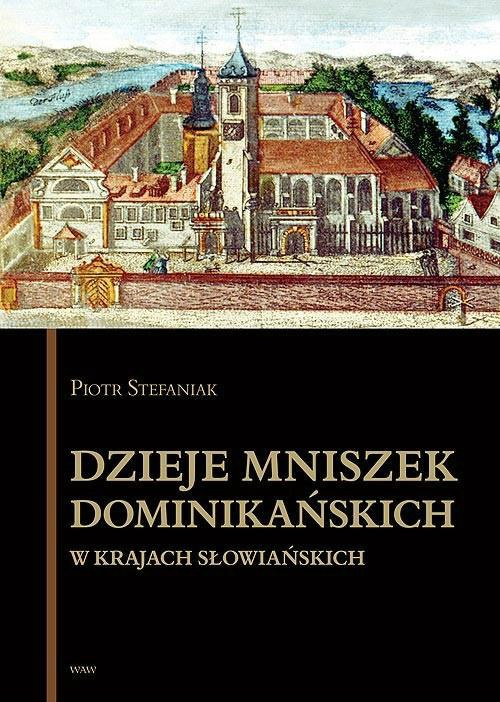 Dzieje mniszek dominikańskich w krajach słowiańskich Dzieje mniszek dominikańskich w krajach słowiańskich