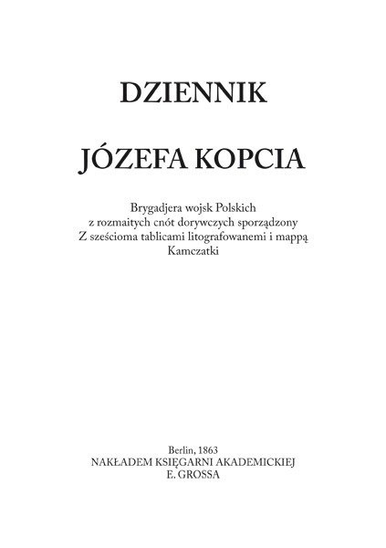Dzienniki Józefa Kopcia Brygadiera wojsk Polskich Dzienniki Józefa Kopcia Brygadiera wojsk Polskich