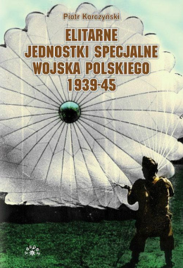 Elitarne jednostki specjalne Wojska Polskiego 1939