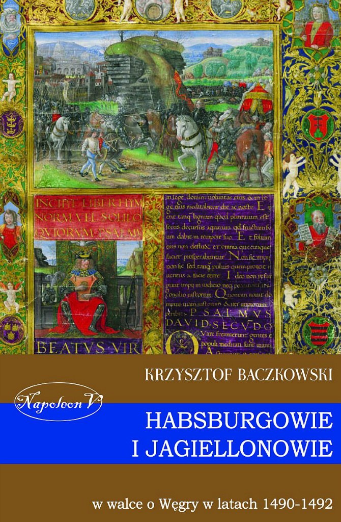 Habsburgowie i Jagiellonowie w walce o Węgry w latach 1490 - 1492 Habsburgowie i Jagiellonowie w walce o Węgry w latach 1490 - 1492