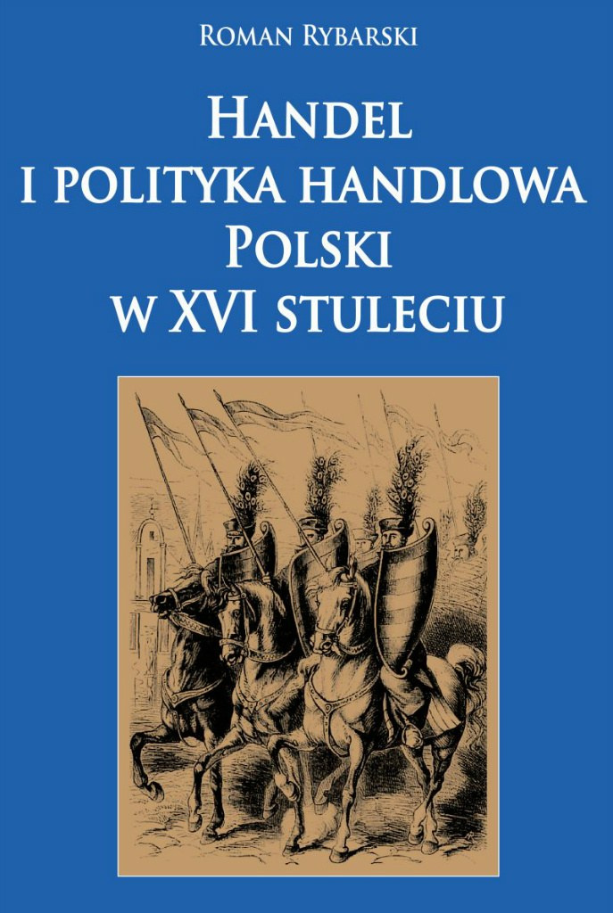Handel i polityka handlowa Polski w XVI stuleciu