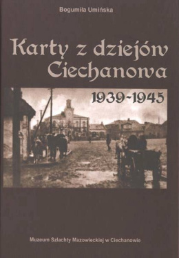 Karty z dziejów Ciechanowa 1939-1945