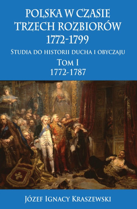 Polska w czasie trzech rozbiorów 1772-1799 Tom 1