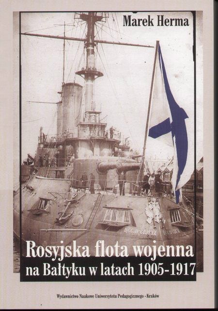 Rosyjska flota wojenna na Bałtyku w latach 1905 - 1917 Rosyjska flota wojenna na Bałtyku w latach 1905 - 1917