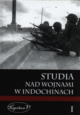 Studia nad wojnami w Indochinach Tom I