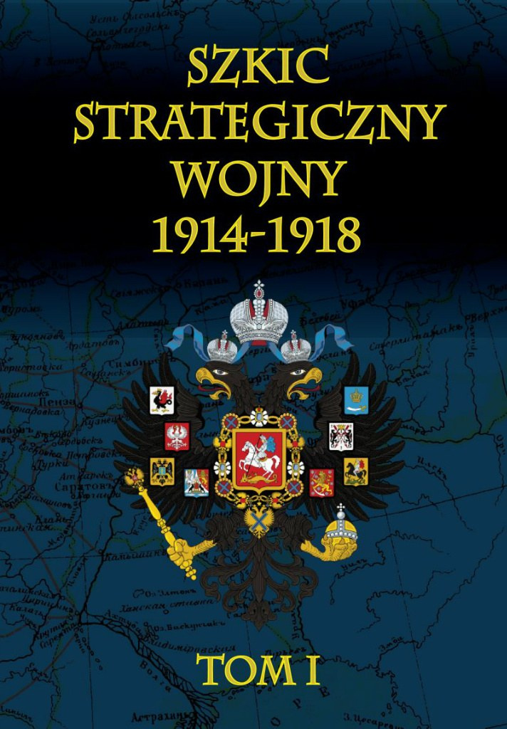 Szkic strategiczny wojny 1914-1918 Tom I Szkic strategiczny wojny 1914-1918 Tom I
