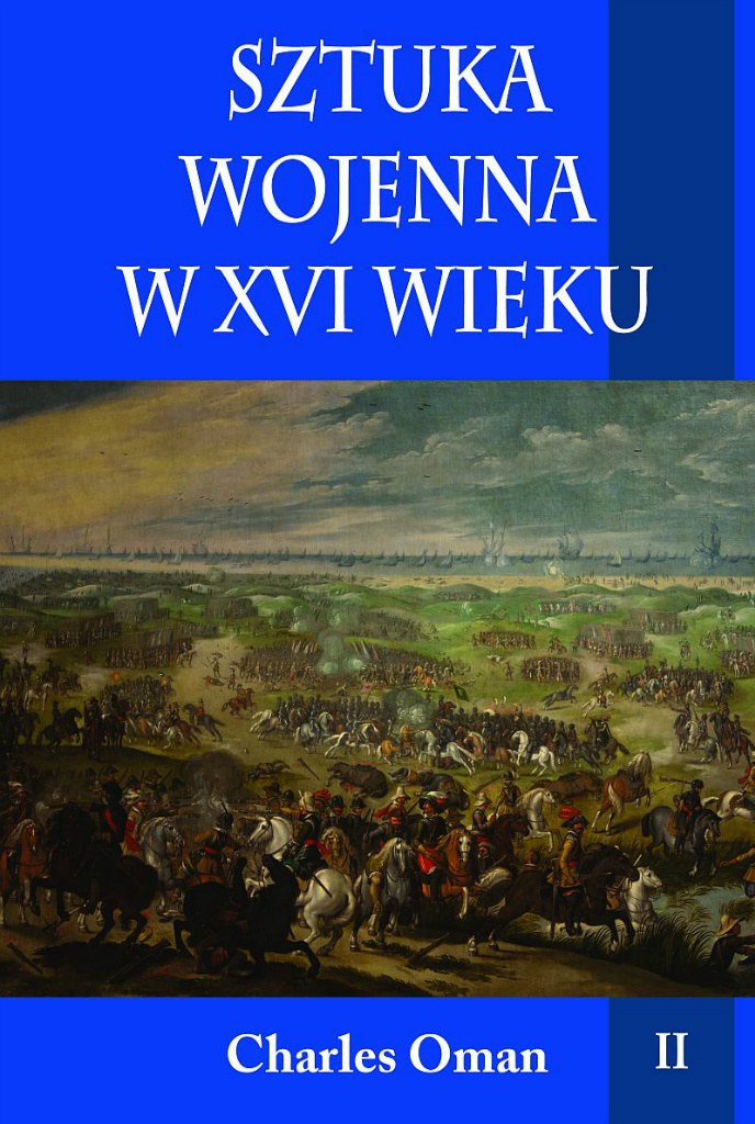Sztuka wojenna w XVI wieku Tom II Sztuka wojenna w XVI wieku Tom II