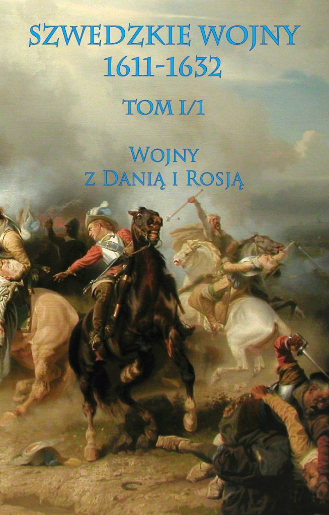 Szwedzkie wojny 1611-1632 Tom I cz. 1